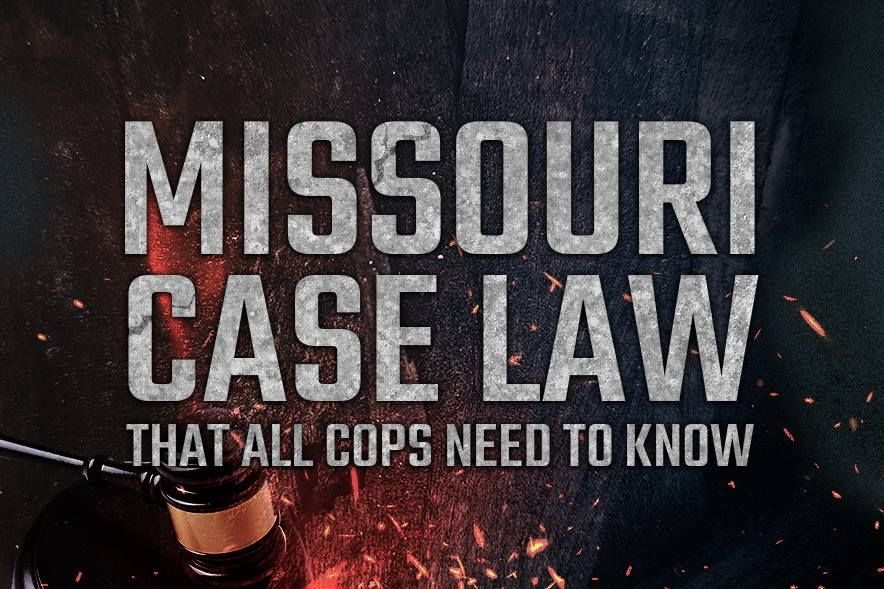 Missouri Case Law That All Cops Need to Know