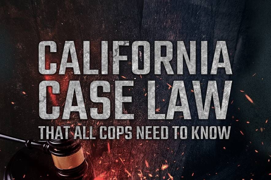 California Case Law That All Cops Need to Know