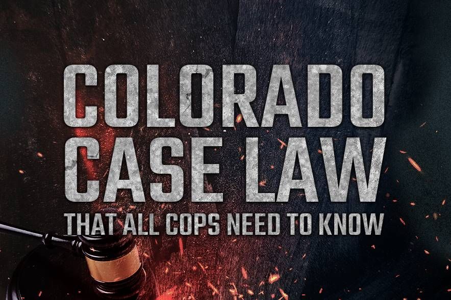 Colorado Case Law That All Cops Need to Know