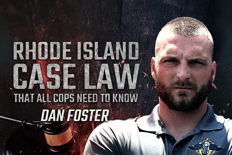 Rhode Island Case Law That All Cops Need To Know