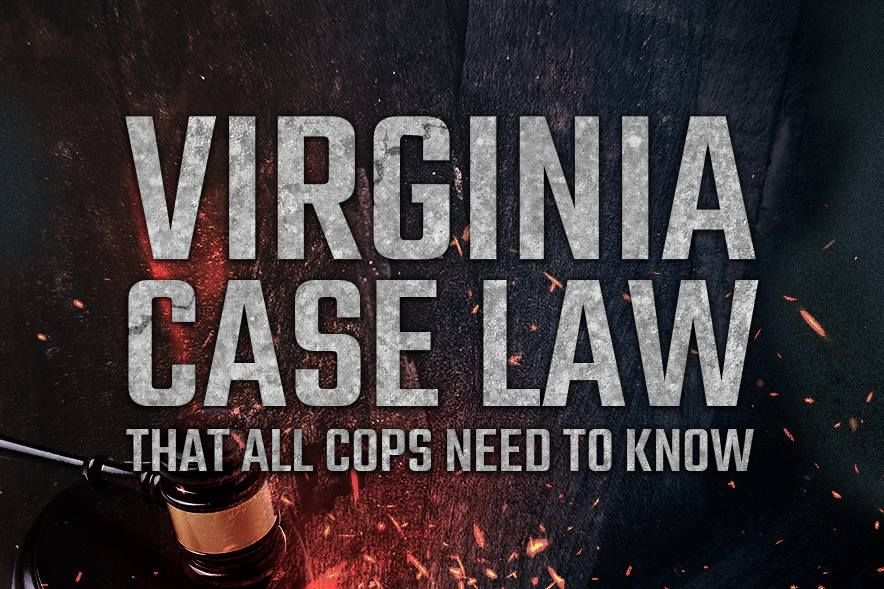 Virginia Case Law That All Cops Need to Know