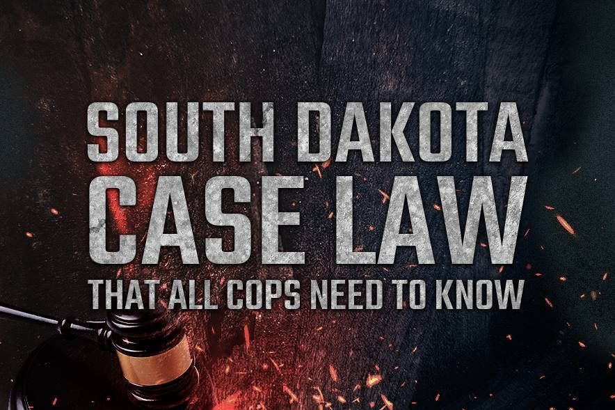 South Dakota Case Law That All Cops Need to Know