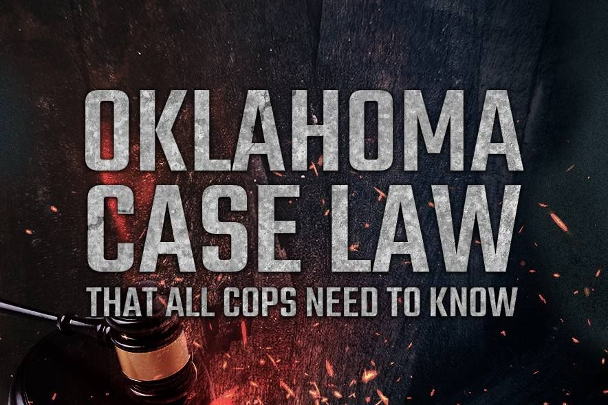 Oklahoma Case Law That All Cops Need to Know