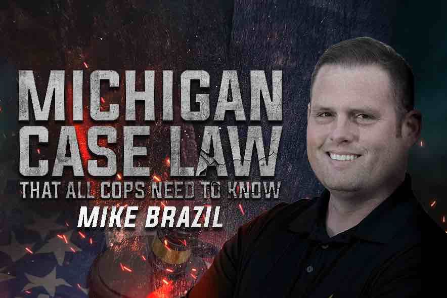 Michigan Case Law That All Cops Need to Know