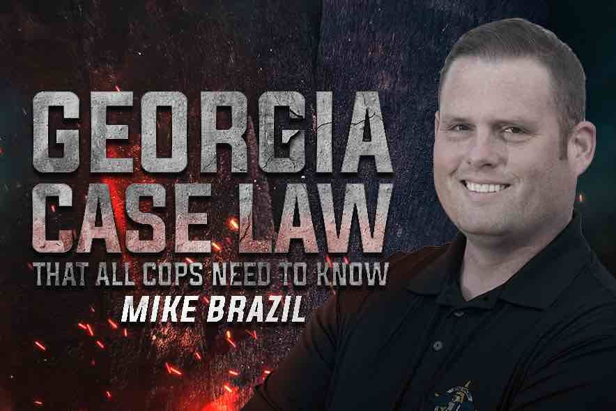 Georgia Case Law That All Cops Need to Know