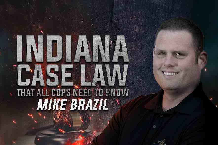 Indiana Case Law That All Cops Need to Know