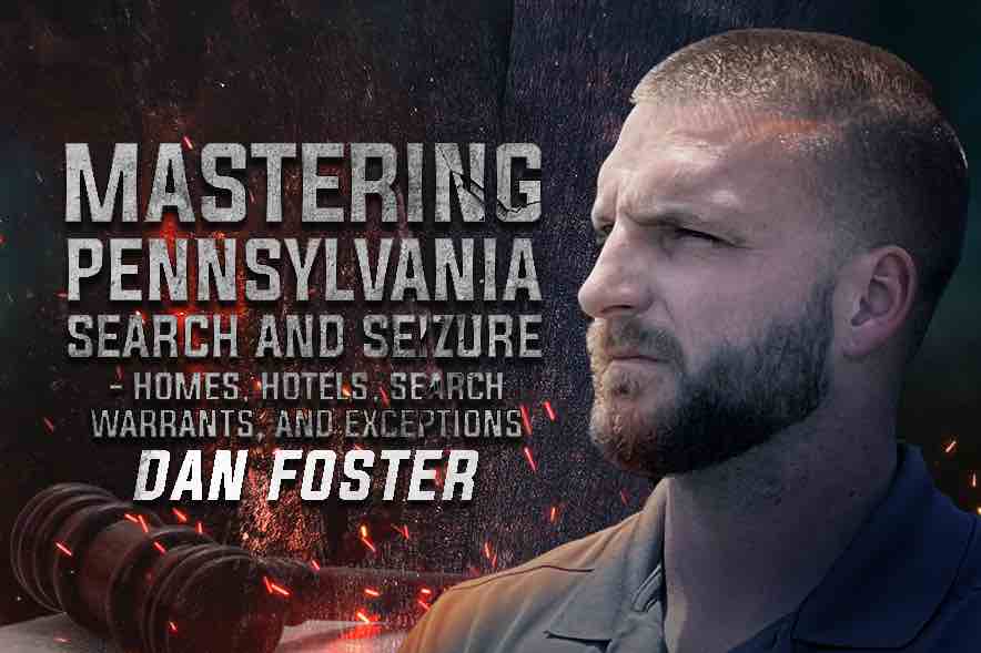 Mastering Pennsylvania Search and Seizure Homes, Hotels, Search Warrants, and Exceptions