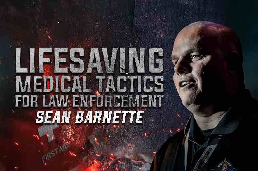 Lifesaving Medical Tactics for Law Enforcement
